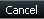 Cancel